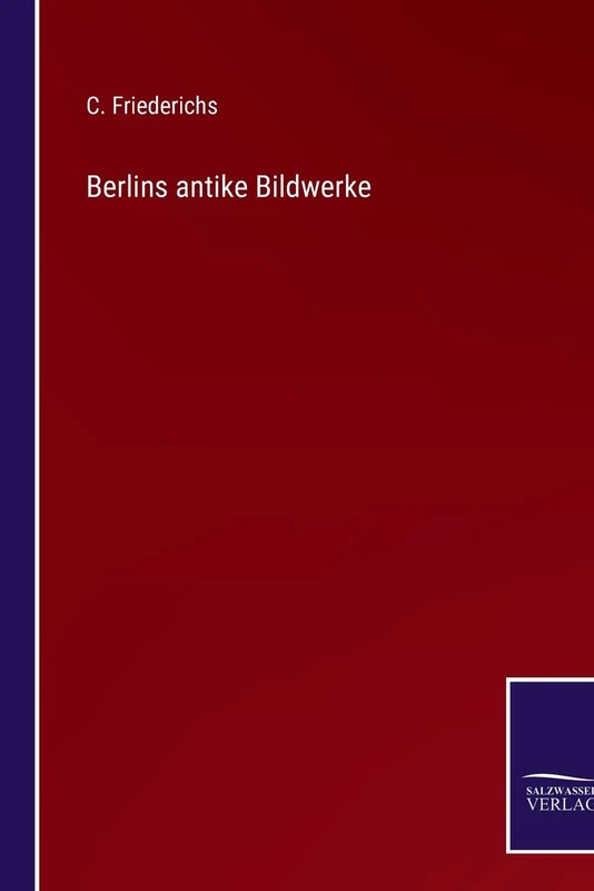 Berlins antike Bildwerke