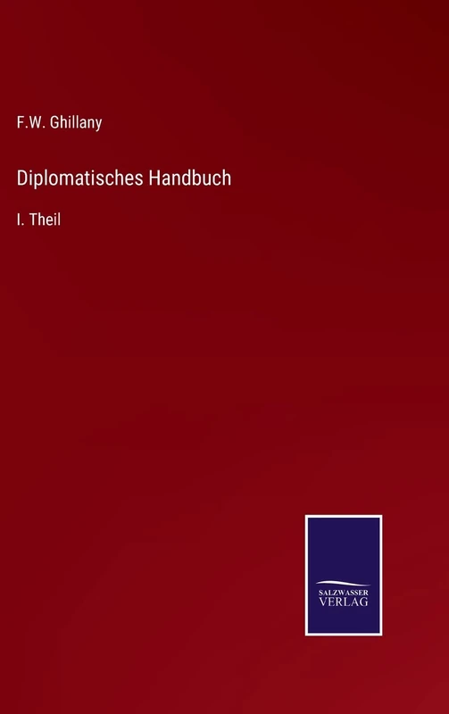 Diplomatisches Handbuch: I. Theil