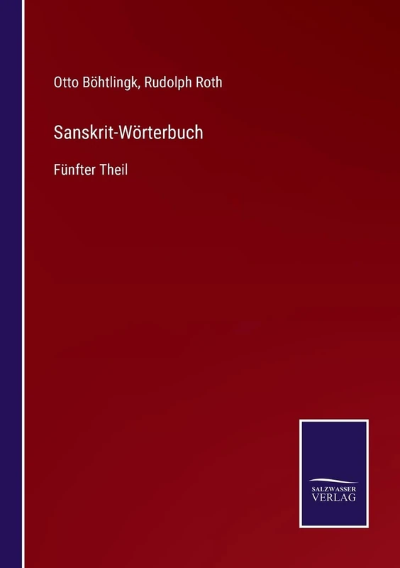 Sanskrit-Wörterbuch: Fünfter Theil
