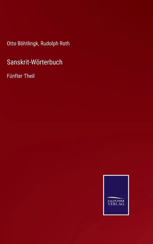 Sanskrit-Wörterbuch: Fünfter Theil