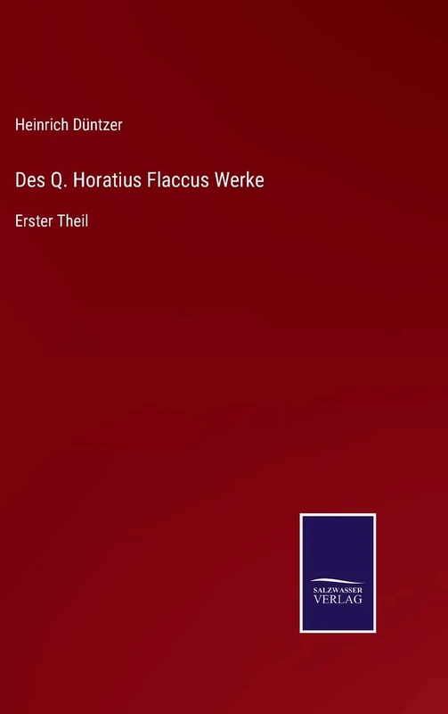Des Q. Horatius Flaccus Werke: Erster Theil