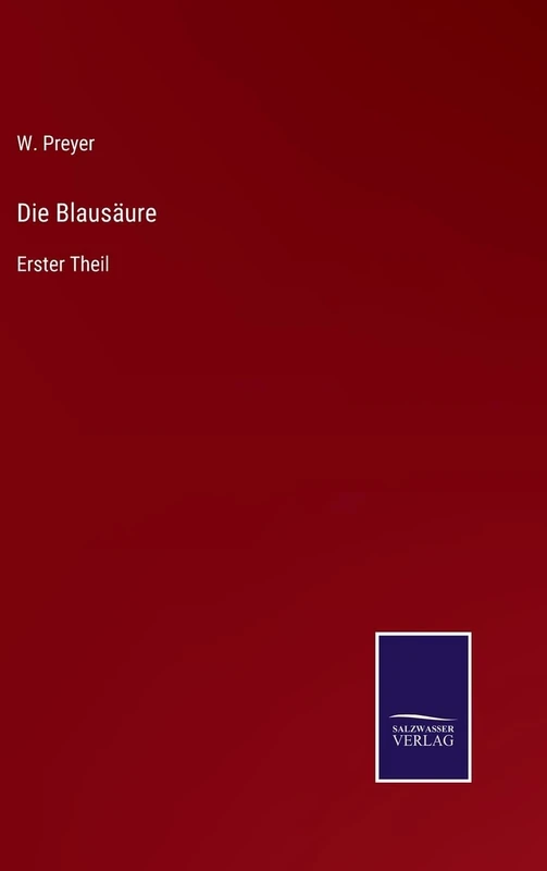 Die Blausäure: Erster Theil