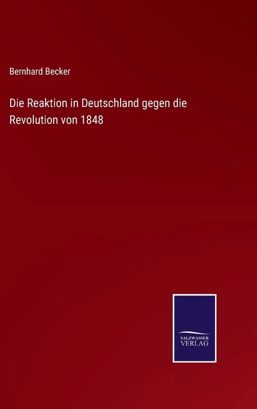 Die Reaktion in Deutschland gegen die Revolution von 1848