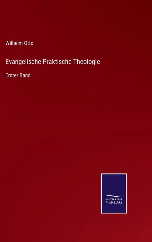 Evangelische Praktische Theologie: Erster Band