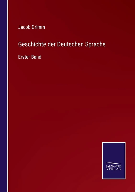 Geschichte der Deutschen Sprache: Erster Band
