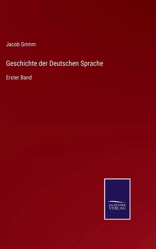 Geschichte der Deutschen Sprache: Erster Band