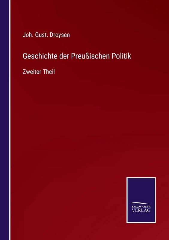 Geschichte der Preußischen Politik: Zweiter Theil