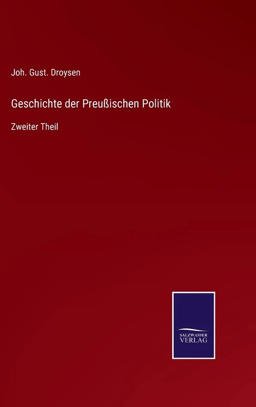 Geschichte der Preußischen Politik: Zweiter Theil