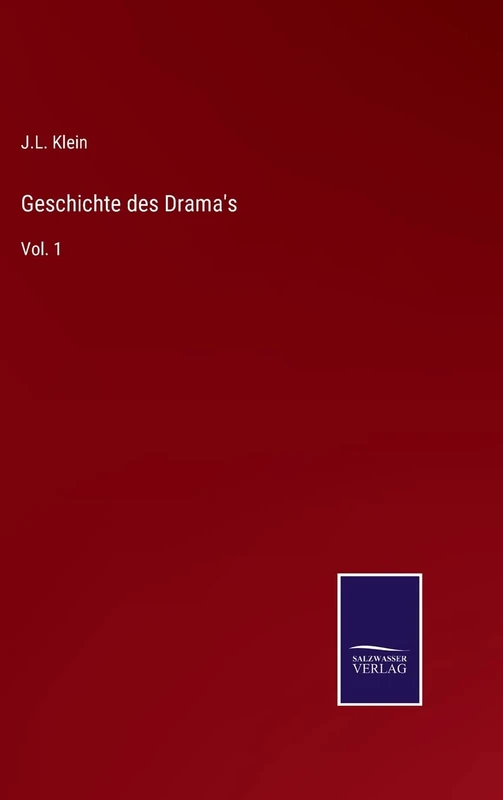 Geschichte des Drama's: Vol. 1