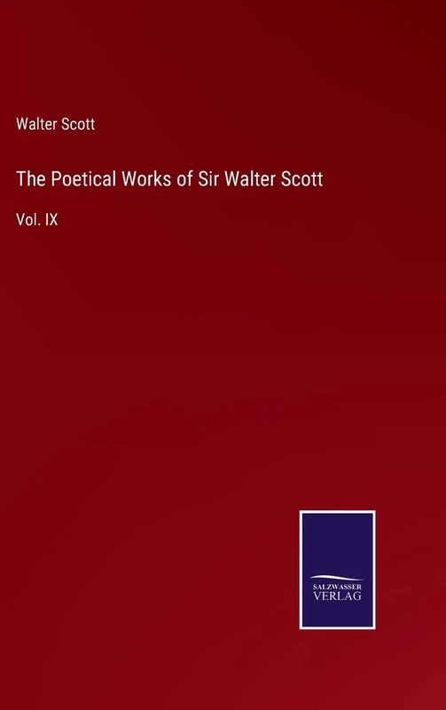 The Poetical Works of Sir Walter Scott: Vol. IX