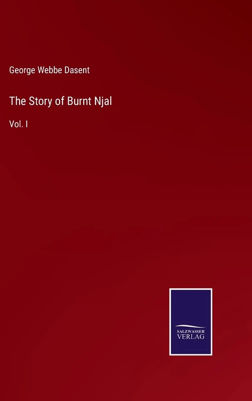 The Story of Burnt Njal: Vol. I