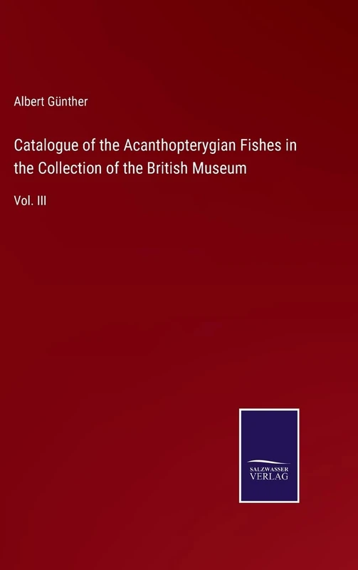 Catalogue of the Acanthopterygian Fishes in the Collection of the British Museum: Vol. III