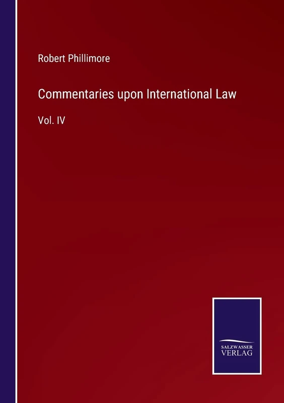 Commentaries upon International Law: Vol. IV - Image 1