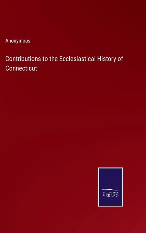 Contributions to the Ecclesiastical History of Connecticut - Image 1