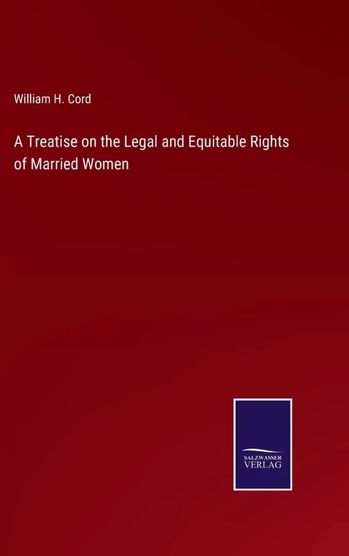 A Treatise on the Legal and Equitable Rights of Married Women
