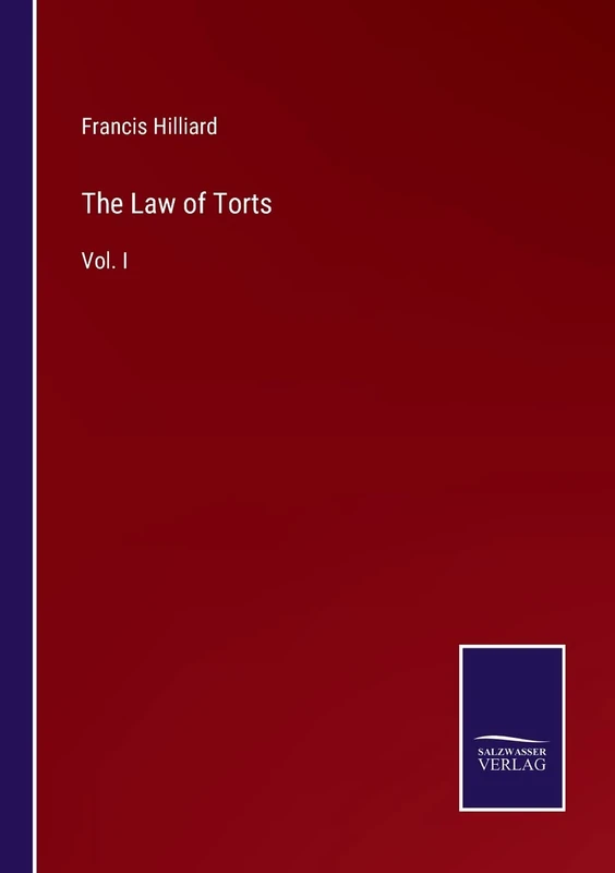 The Law of Torts: Vol. I