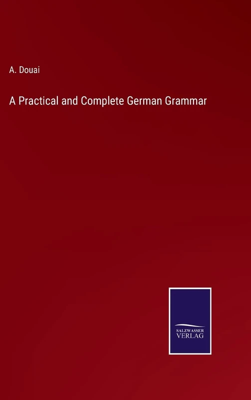 A Practical and Complete German Grammar
