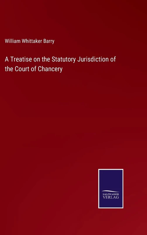 A Treatise on the Statutory Jurisdiction of the Court of Chancery