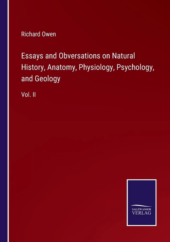 Essays and Obversations on Natural History, Anatomy, Physiology, Psychology, and Geology: Vol. II - Image 1