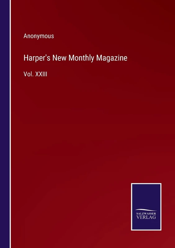 Harper's New Monthly Magazine: Vol. XXIII