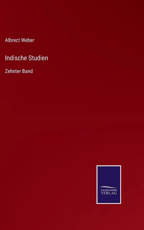 Indische Studien: Zehnter Band