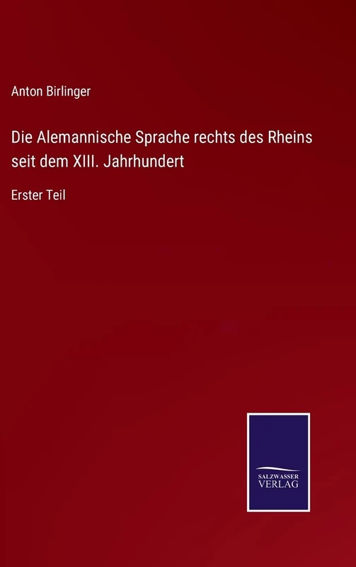 Die Alemannische Sprache rechts des Rheins seit dem XIII. Jahrhundert: Erster Teil - Image 1