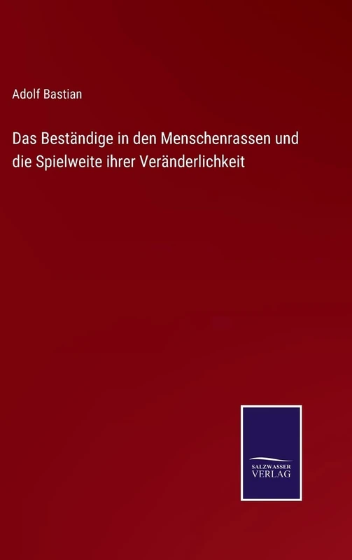 Das Beständige in den Menschenrassen und die Spielweite ihrer Veränderlichkeit