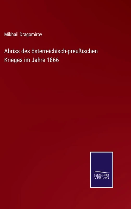 Abriss des österreichisch-preußischen Krieges im Jahre 1866