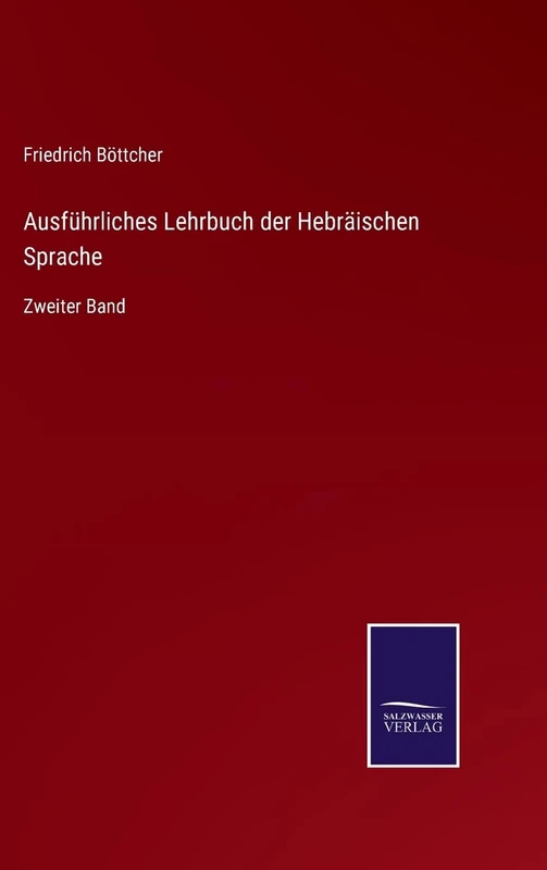 Ausführliches Lehrbuch der Hebräischen Sprache: Zweiter Band