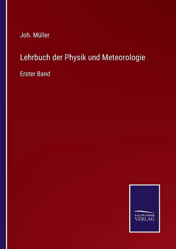 Lehrbuch der Physik und Meteorologie: Erster Band