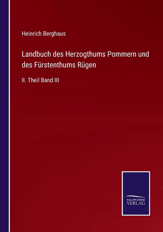 Landbuch des Herzogthums Pommern und des Fürstenthums Rügen: II. Theil Band III