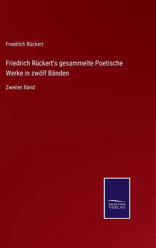 Friedrich Rückert's gesammelte Poetische Werke in zwölf Bänden: Zweiter Band - Image 1