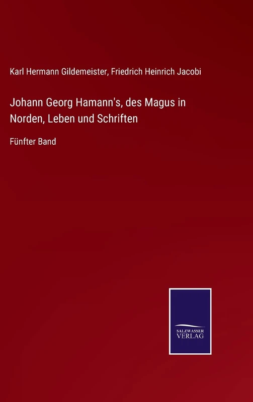 Johann Georg Hamann's, des Magus in Norden, Leben und Schriften: Fünfter Band - Image 1
