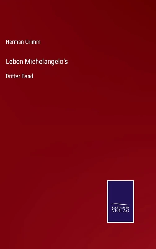 Leben Michelangelo's: Dritter Band