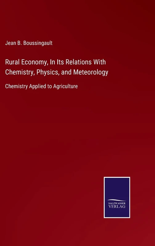 Rural Economy, In Its Relations With Chemistry, Physics, and Meteorology: Chemistry Applied to Agriculture - Image 1