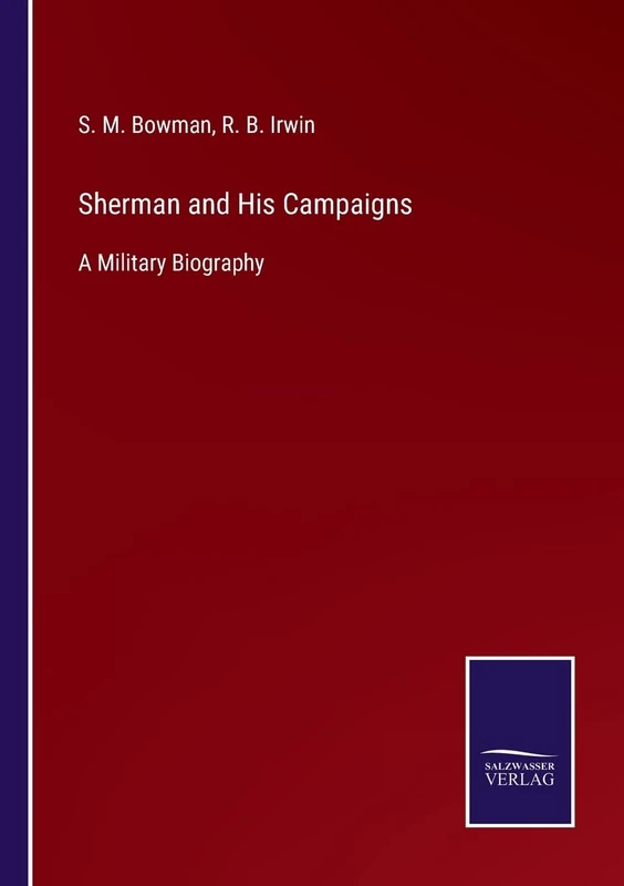 Sherman and His Campaigns: A Military Biography