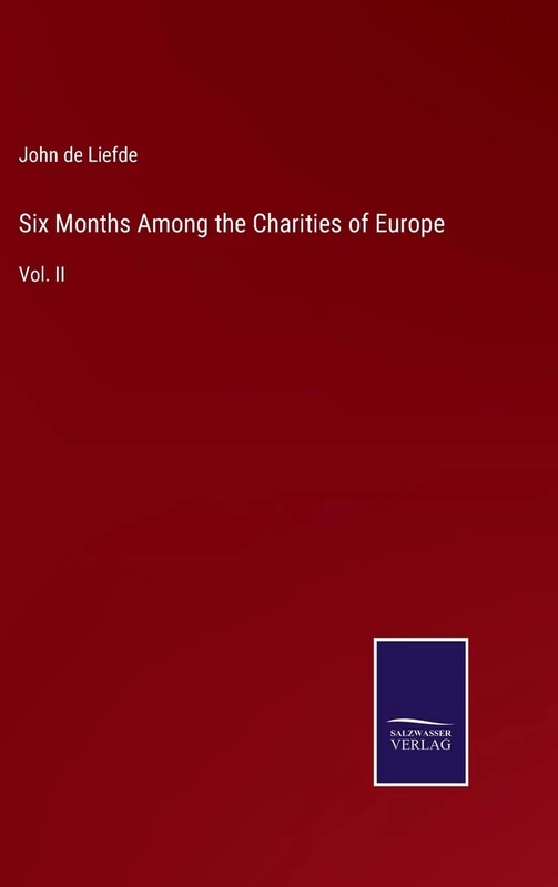 Six Months Among the Charities of Europe: Vol. II - Image 1