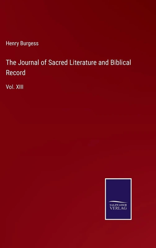 The Journal of Sacred Literature and Biblical Record: Vol. XIII