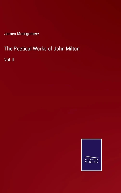 The Poetical Works of John Milton: Vol. II