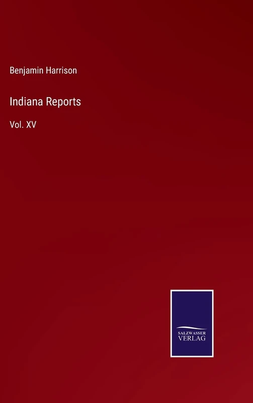 Indiana Reports: Vol. XV