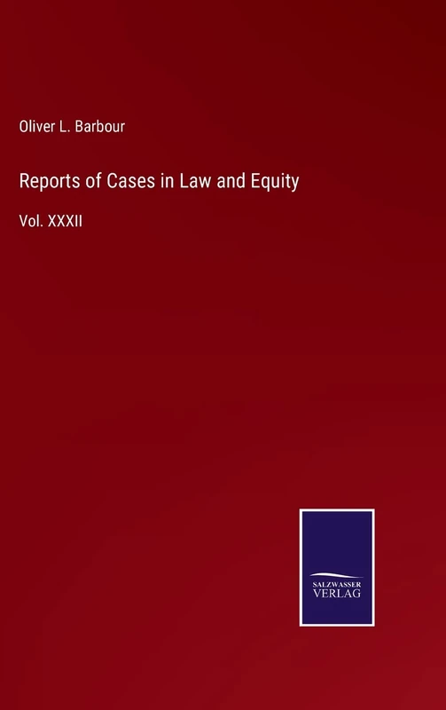 Reports of Cases in Law and Equity: Vol. XXXII