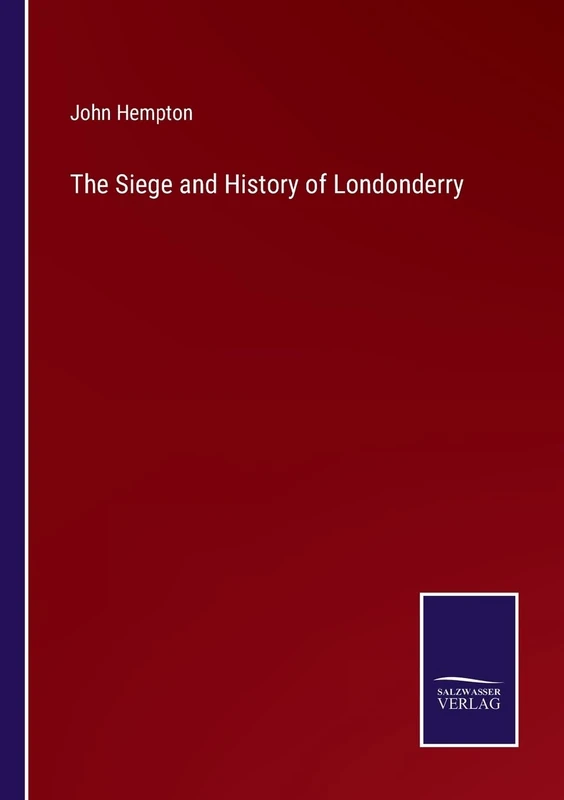 The Siege and History of Londonderry