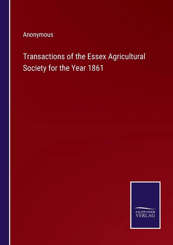 Transactions of the Essex Agricultural Society for the Year 1861