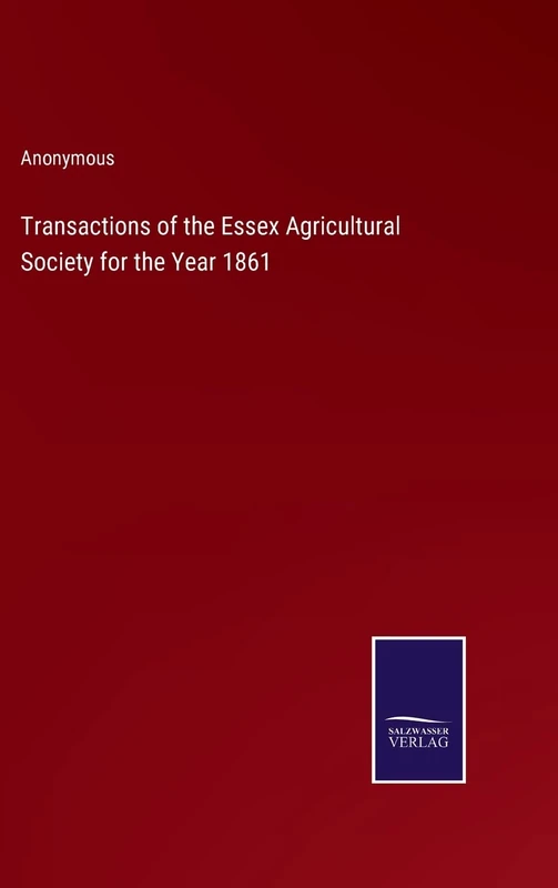 Transactions of the Essex Agricultural Society for the Year 1861