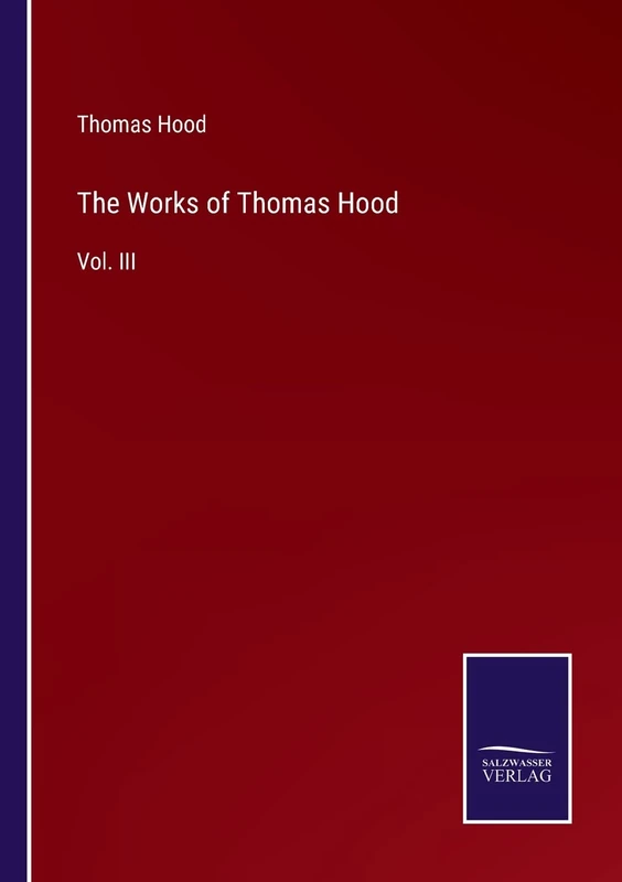 The Works of Thomas Hood: Vol. III