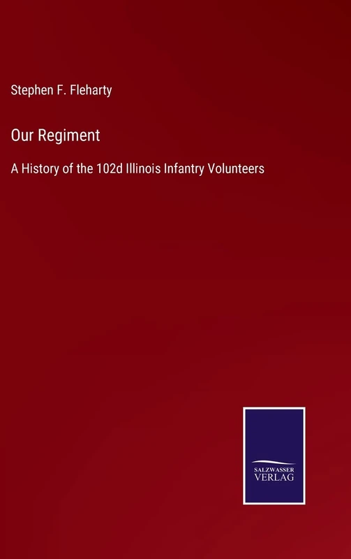 Our Regiment: A History of the 102d Illinois Infantry Volunteers - Image 1