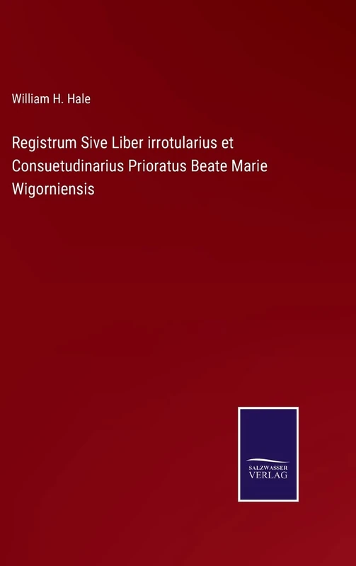 Registrum Sive Liber irrotularius et Consuetudinarius Prioratus Beate Marie Wigorniensis - Image 1