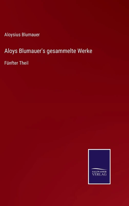 Aloys Blumauer's gesammelte Werke: Fünfter Theil - Image 1