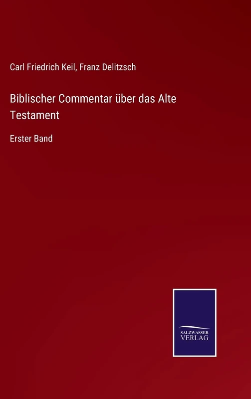 Biblischer Commentar über das Alte Testament: Erster Band