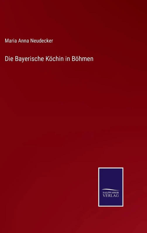Die Bayerische Köchin in Böhmen
